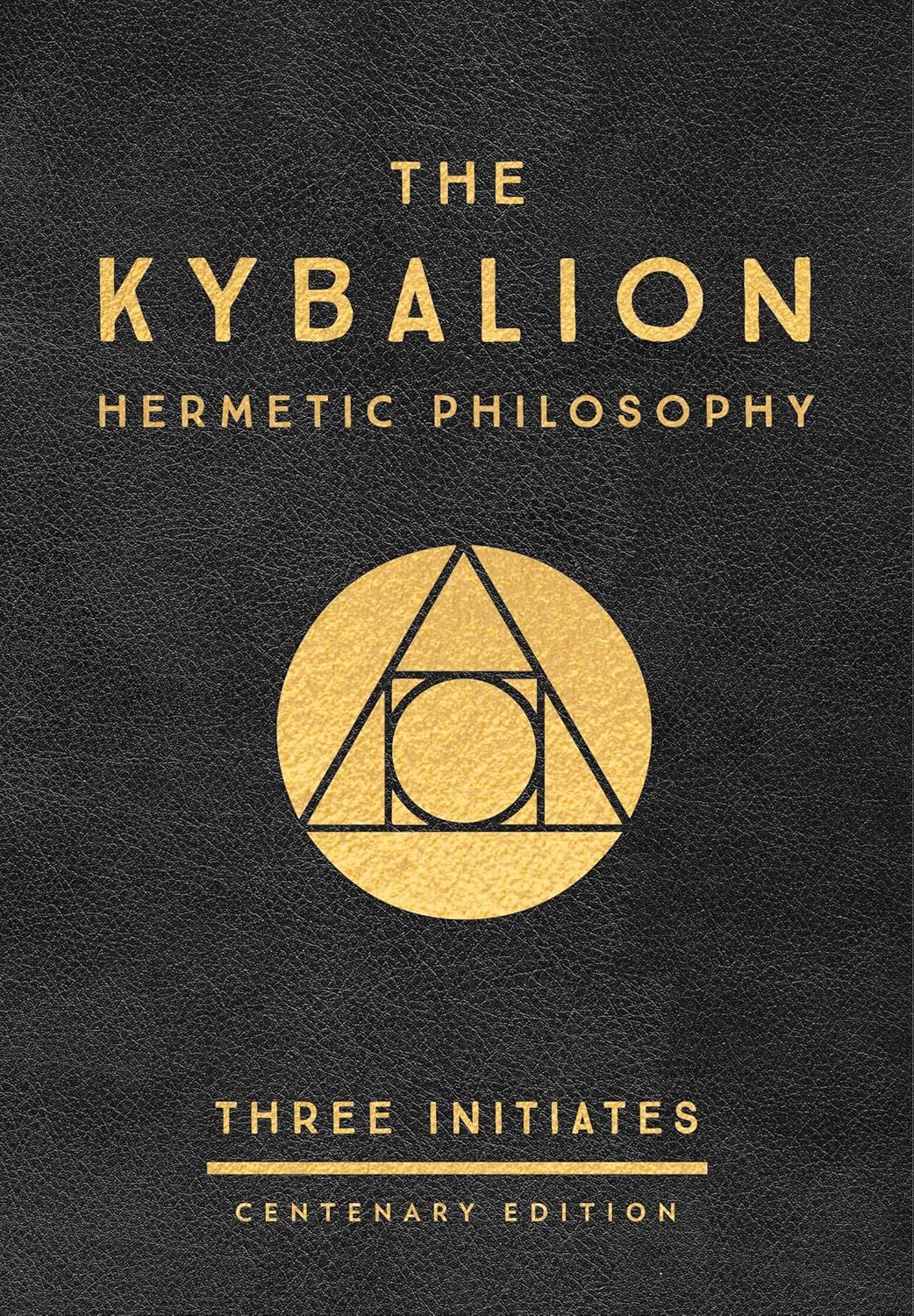 The Kybalion | Hermetic Philosophy of Ancient Egypt & Greece (Hardcover Centenary Edition)