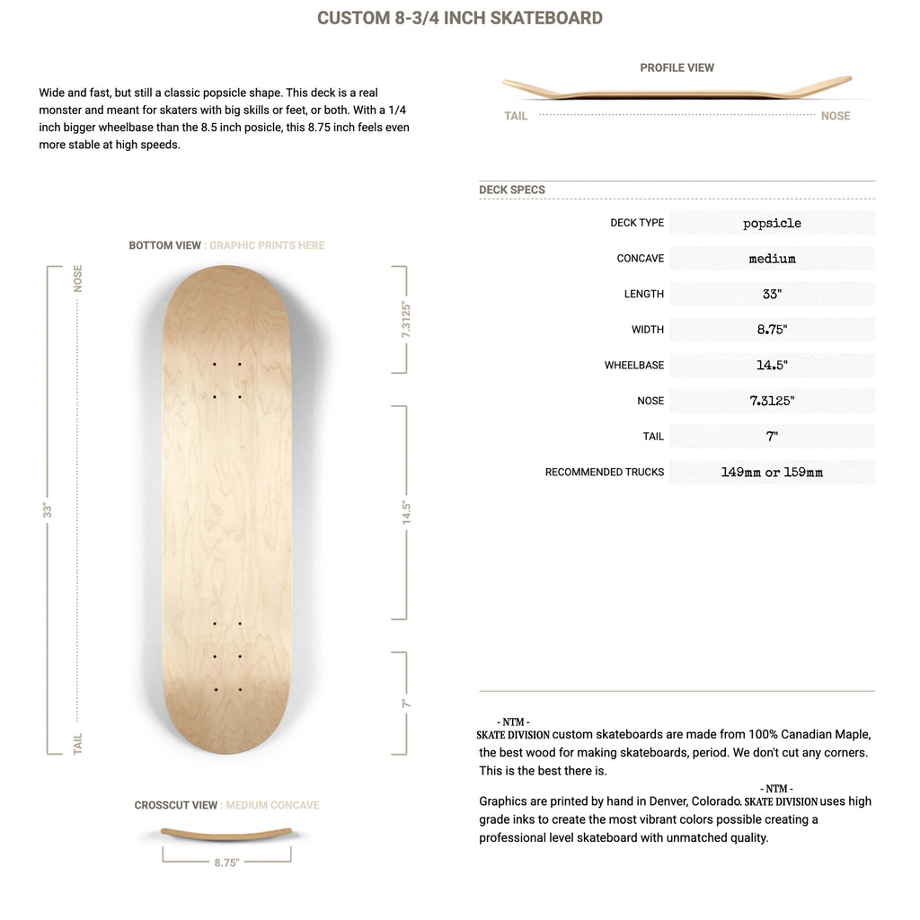 Skateboard deck specifications 8.75 x 33 Canadian maple popsicle shape