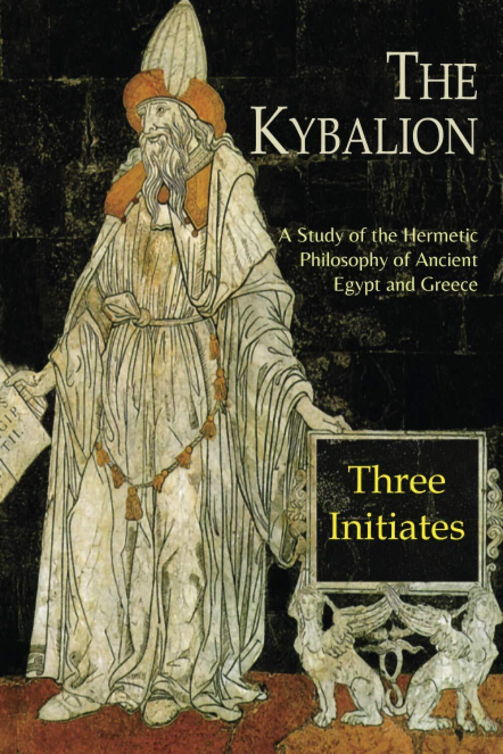The Kybalion | Hermetic Philosophy of Ancient Egypt & Greece (Paperback Edition)