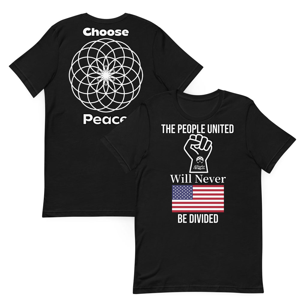 The People United unisex t-shirt with front unity fist, American flag, and “Will Never Be Divided” text, back mandala with “Choose Peace” wording