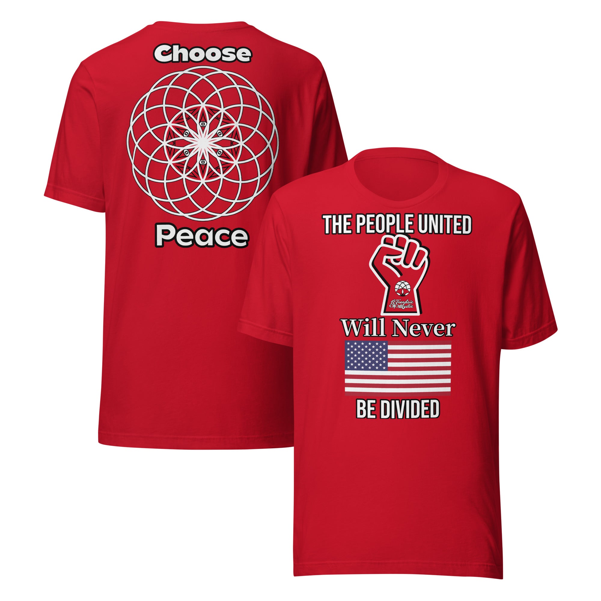 The People United unisex t-shirt with front unity fist, American flag, and “Will Never Be Divided” text, back mandala with “Choose Peace” wording